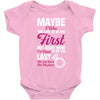 Maybe I Was Too Late To Be His First But Right Now I'm Happy To Be His Baby Bodysuit