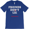 friends don't lie T-Shirt