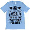 My Aunt Is Totally My Most Favorite Guy of All Time in the History of T-Shirt