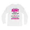 I'm Called Aunt Because I'm Way Too Cool To Be Called Grandma Long Sleeve Shirts