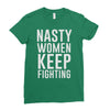 nasty women keep fighting Ladies Fitted T-Shirt