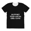 Support Your Local Girl Gang All Over Women's T-shirt