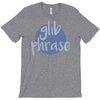 glib phrase T-Shirt