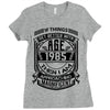 Things Better 1985 Age Approach Magnificent Ladies Fitted T-Shirt