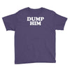 dump him Youth Tee