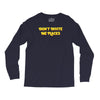 don't invite me places Long Sleeve Shirts