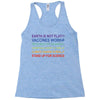earth is not flat Racerback Tank