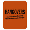 hangovers you kicked ass bro funny cool party booze alcohol geek shirt Mousepad