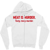 meat is murder Zipper Hoodie