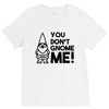 you don't gnome me! V-Neck Tee