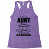 I'm Called Aunt Because I'm Way Too Cool To Be Called Grandma Racerback Tank