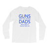 guns dont kill people dads with pretty daughters do Long Sleeve Shirts