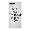 I'll Be There For You iPhone 7 Plus Case