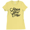 have a nice day Ladies Fitted T-Shirt