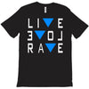 live love rave edm music house electro T-Shirt