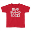 read banned books Toddler T-shirt