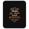 pop pop the man the myth best pop pop ever Mousepad