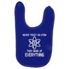 never trust an atom Baby Bibs