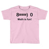 math is fun Toddler T-shirt