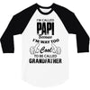 I'm Called Papi Because  I'm Way Too Cool To Be Called Grandfather 3/4 Sleeve Shirt