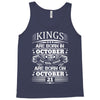 Real Kings Are Born On October 21 Tank Top