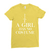a girl has no costume Ladies Fitted T-Shirt