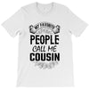 My Favorite People Call Me Cousin T-Shirt
