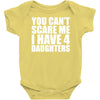 you can't scare me i have four daughters Baby Onesie