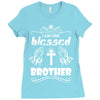 I Am One Blessed Brother Ladies Fitted T-Shirt