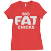 no fat chicks (2) Ladies Fitted T-Shirt