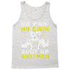 no pain no gain shut up and train Tank Top