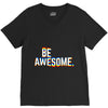 be awesome V-Neck Tee