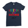 legends are born july Ladies Fitted T-Shirt