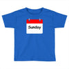 title of day of the week sunday day of the week Toddler T-shirt