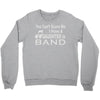you can't scare me i have a daughter in band Crewneck Sweatshirt