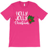 holly jolly christmas T-Shirt