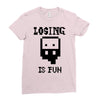 losing is fun! Ladies Fitted T-Shirt