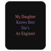 my daughter knows best shes anengineer Mousepad