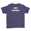pet wussy Youth Tee
