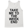 take me to the weekend Tank Top