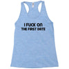 fuck on the first date Racerback Tank