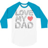 love my dad 3/4 Sleeve Shirt