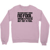 my mum didn't raise no fool. Crewneck Sweatshirt