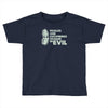 pickles are cucumbers soaked in evil Toddler T-shirt