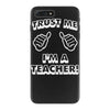 trust me i'm a teacher iPhone 7 Plus Case