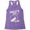 omelette that slide Racerback Tank