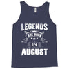 Legends Are Born In August Tank Top