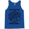 life is better with basketball Tank Top
