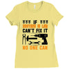 IF BROTHER IN LAW CAN'T FIX IT THAN NO ONE CAN FIX IT Ladies Fitted T-Shirt