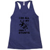 my own stunst Racerback Tank